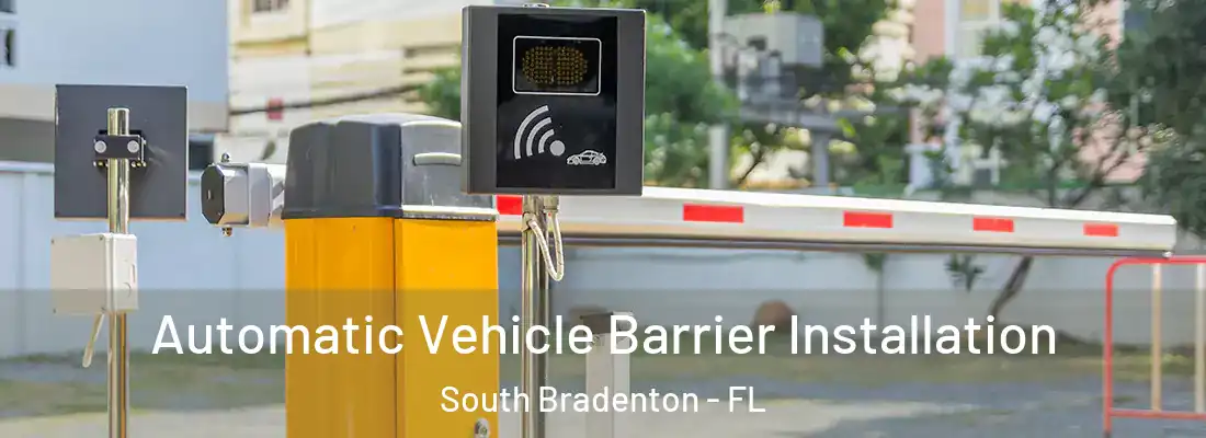  Automatic Vehicle Barrier Installation South Bradenton - FL