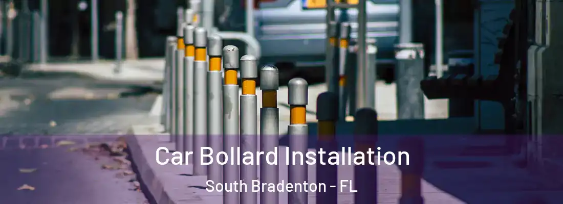  Car Bollard Installation South Bradenton - FL