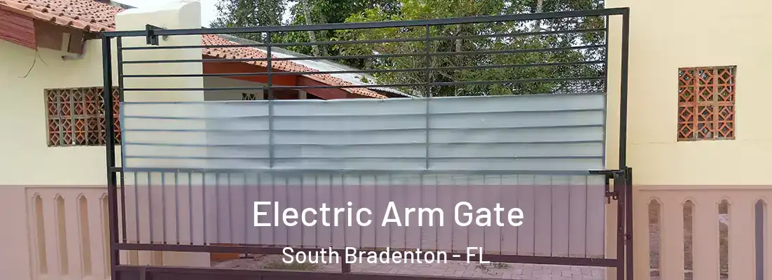  Electric Arm Gate South Bradenton - FL