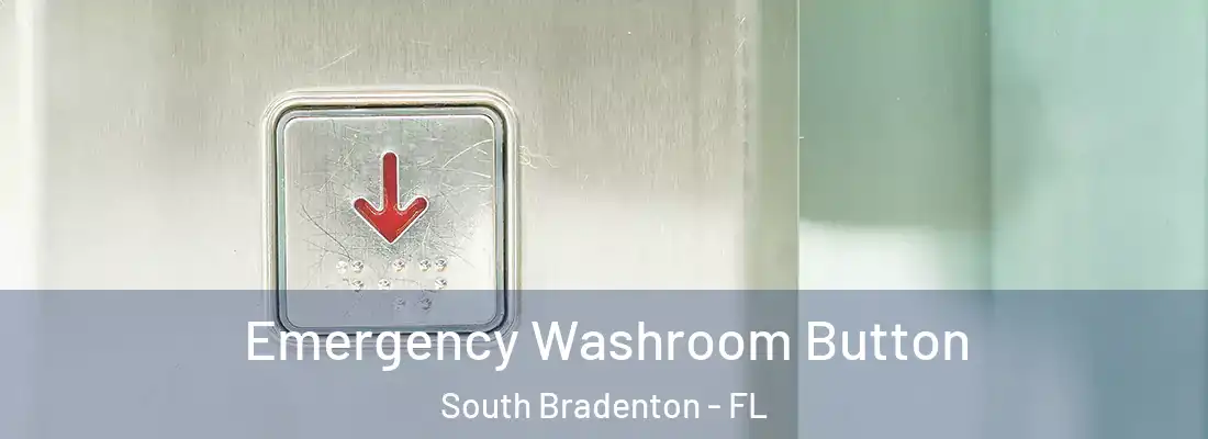  Emergency Washroom Button South Bradenton - FL