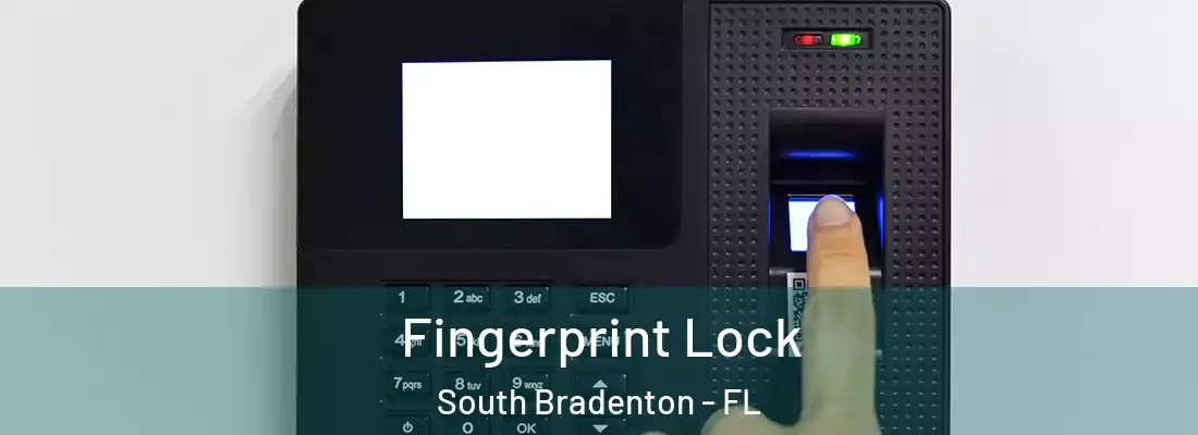  Fingerprint Lock South Bradenton - FL