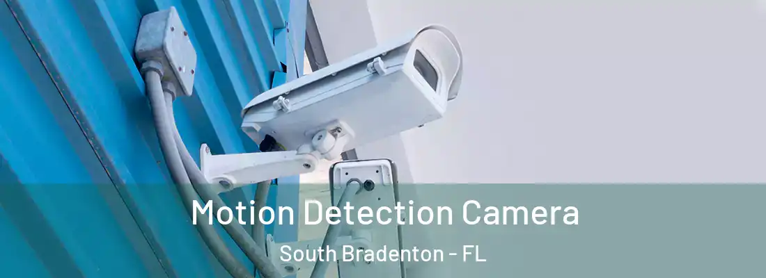 Motion Detection Camera South Bradenton - FL