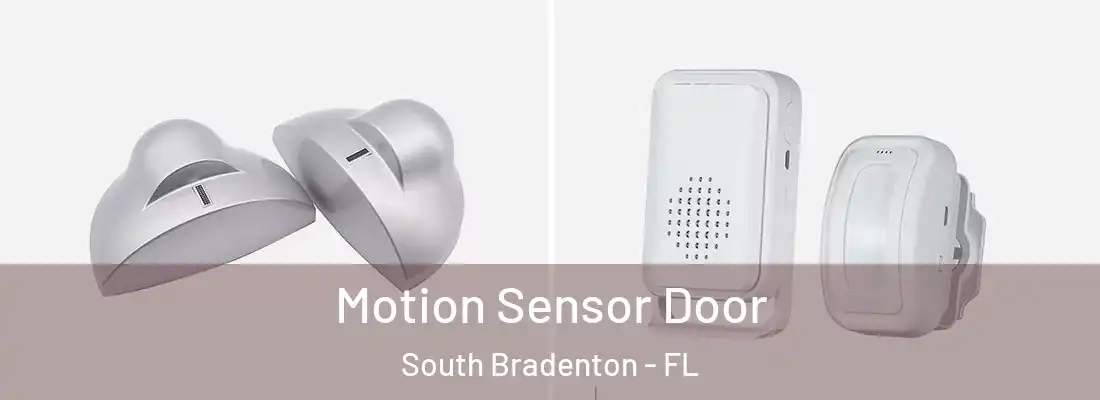  Motion Sensor Door South Bradenton - FL