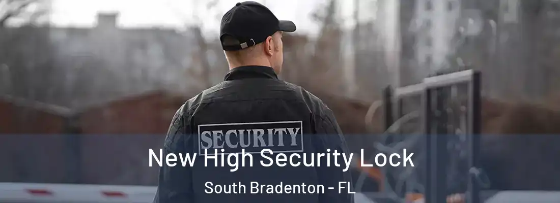 New High Security Lock South Bradenton - FL