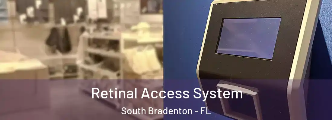  Retinal Access System South Bradenton - FL