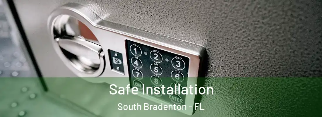 Safe Installation South Bradenton - FL