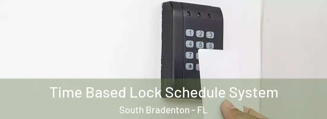  Time Based Lock Schedule System South Bradenton - FL